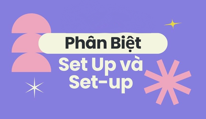 set-up-la-gi-phan-biet-voi-setup-1723122624.png