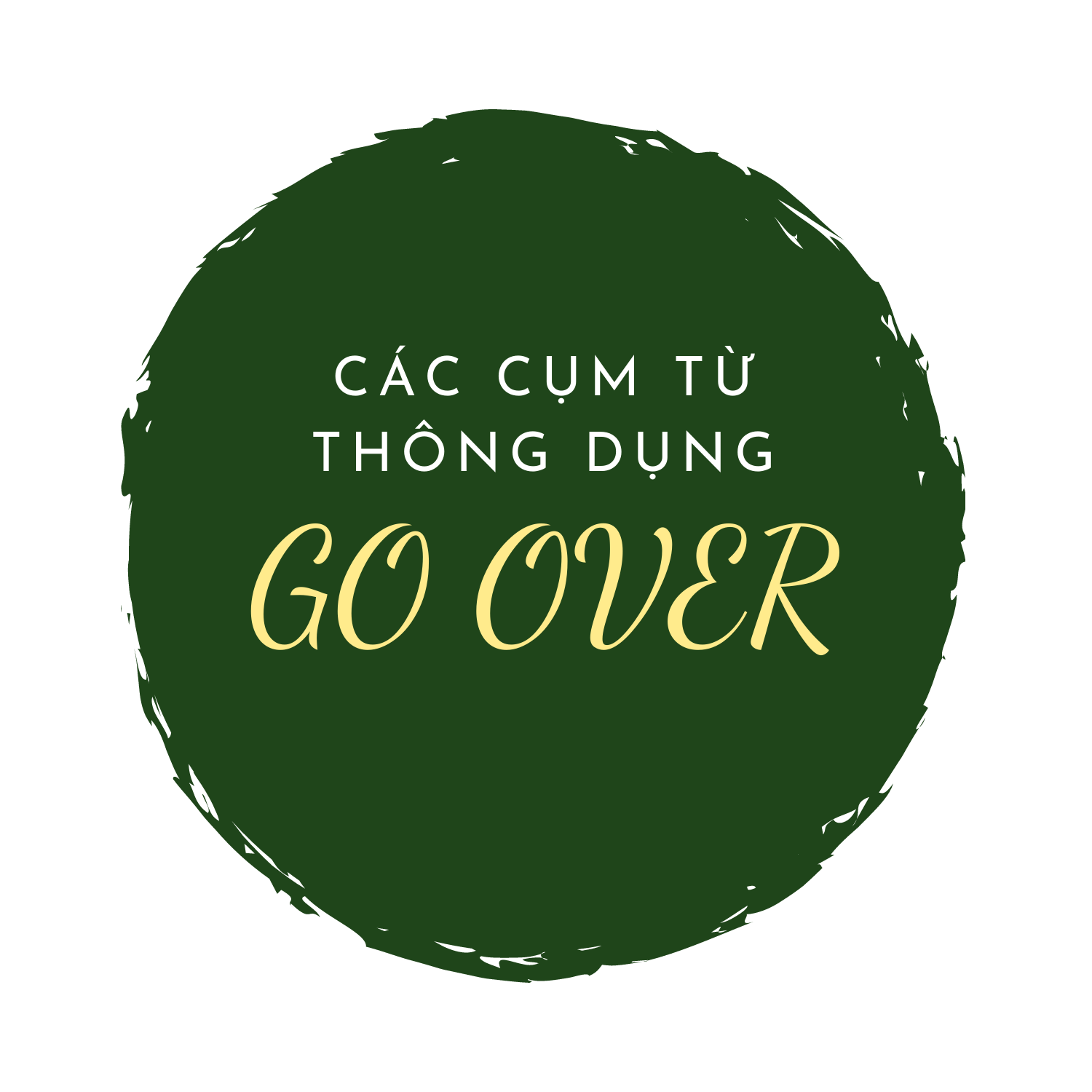 cach-su-dung-go-over-trong-cac-ngu-canh-khac-nhau-1723732650.png