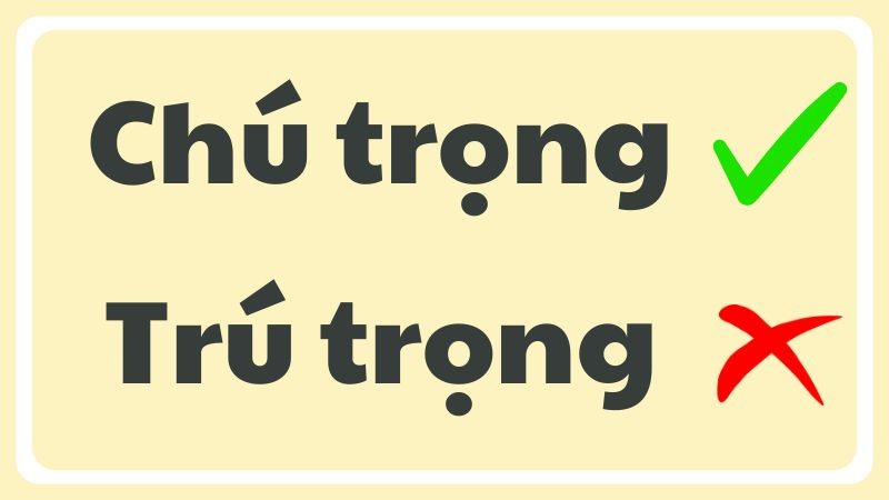 chu-trong-hay-tru-trong-tu-nao-dung-chinh-ta-1726284590.jpg