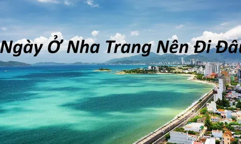 "Phá đảo" Nha Trang chỉ trong 1 ngày: Lịch trình chi tiết A-Z (2024)