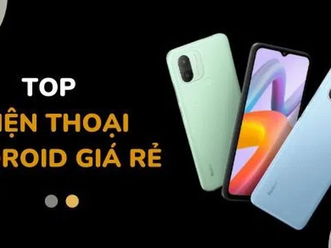 TOP 10 Điện Thoại Android Giá Rẻ, Tốt Nhất 2024: "Siêu Phẩm" Trong Tầm Tay!